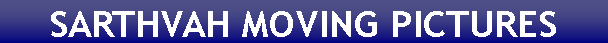 Text Box: Sarthvah moving pictures